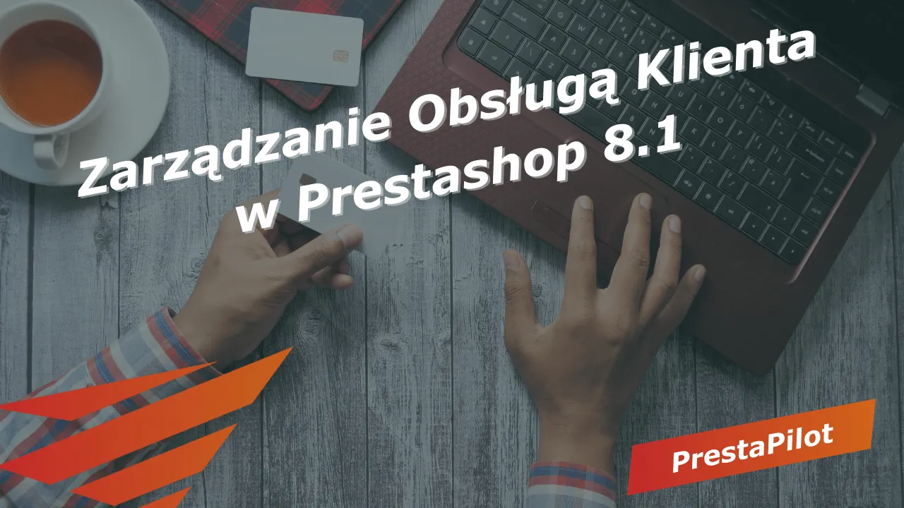 Zarządzanie obsługą klienta w Prestashop 8.1